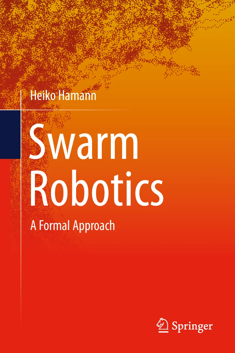 Cover: Swarm Robotics: A Formal Approach (2nd Edition) by Heiko Hamann